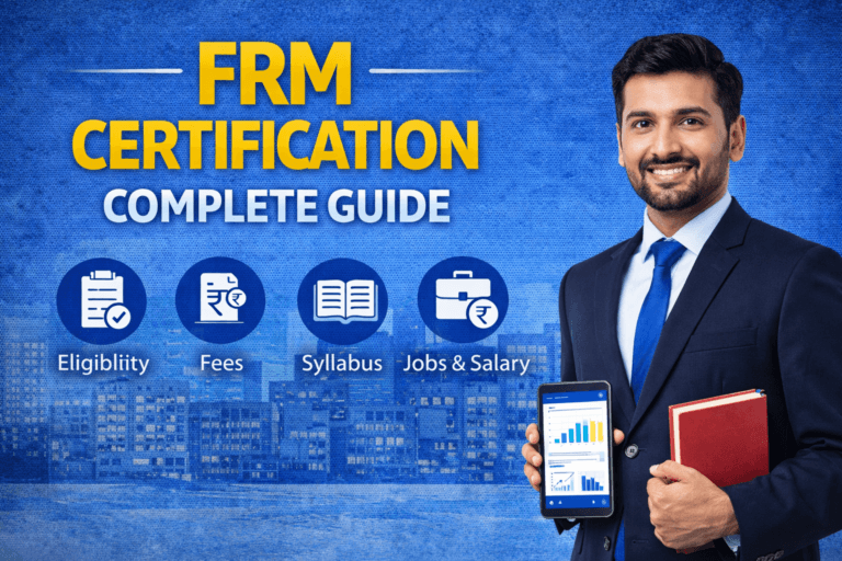 FRM Certification Complete Guide: Eligibility, Fees, Syllabus, Jobs and Salary