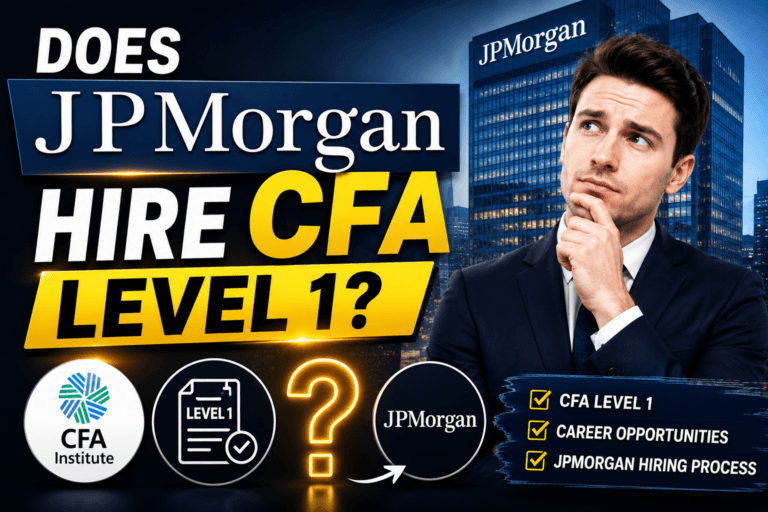 Does JP Morgan Hire CFA Level 1? A Complete Guide for Finance Aspirants