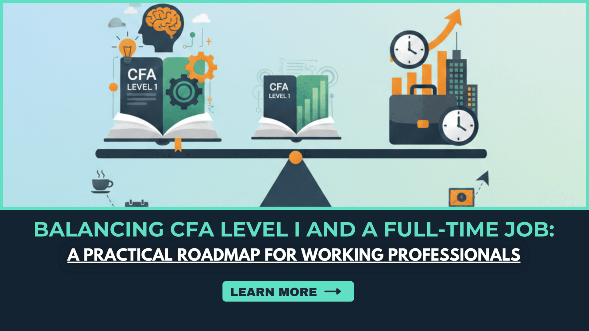 Balancing CFA Level I and a Full-Time Job: A Practical Roadmap for Working Professionals